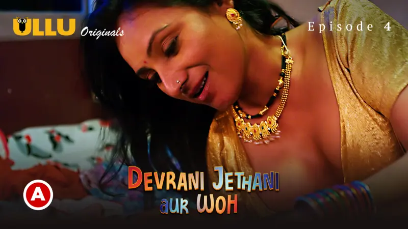 Devrani Jethani Aur Woh Episode 4