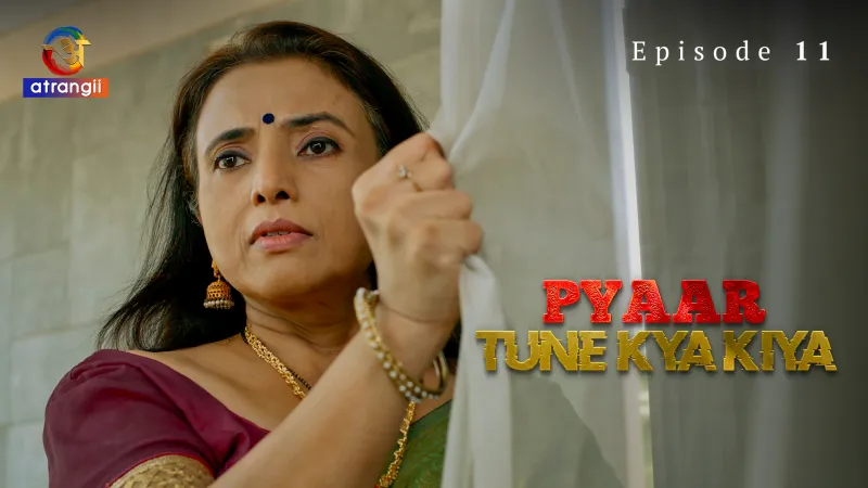 Pyaar Tune Kya Kiya Episode 11