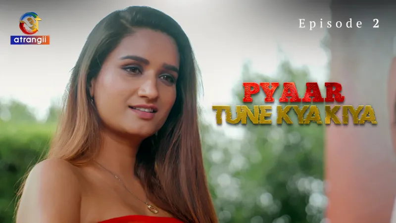 Pyaar Tune Kya Kiya Episode 2