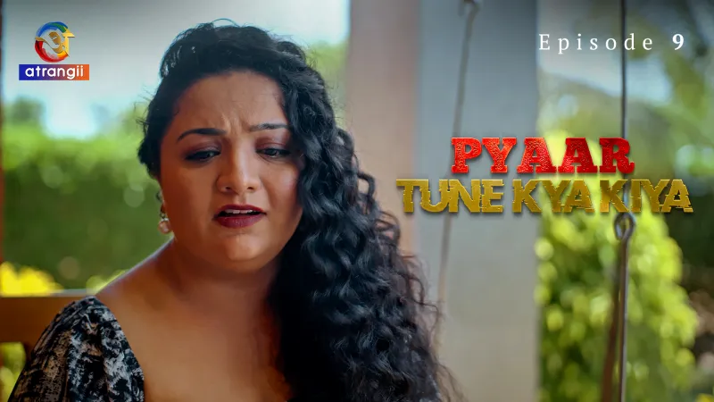 Pyaar Tune Kya Kiya Episode 9